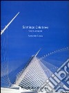 Santiago Calatrava. Opera completa libro