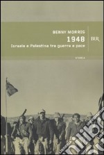 1948. Israele e Palestina tra guerra e pace