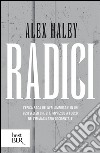 Radici libro di Haley Alex