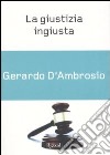 La giustizia ingiusta libro