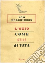 L'ozio come stile di vita libro