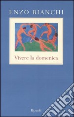 Vivere la domenica libro