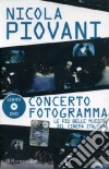 Concerto fotogramma. Le più belle musiche del cinema italiano. Con DVD libro