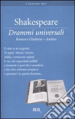 Drammi universali: Romeo e Giulietta-Amleto libro