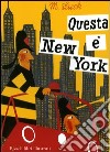 Questa è New York libro