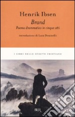 Brand. Poema drammatico in cinque atti libro