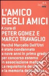 L'amico degli amici libro di Gomez P. (cur.) Travaglio M. (cur.)