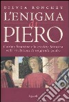 L'enigma di Piero. L'ultimo bizantino e la crociata fantasma nella rivelazione di un grande quadro libro