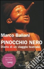 Pinocchio nero. Diario di un viaggio teatrale libro