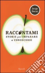 Raccontami. Storie per imparare a conoscersi libro