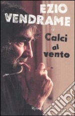 Calci al vento libro