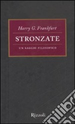 Stronzate. Un saggio filosofico libro