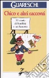 Chico e altri racconti. 33 storie di bambini e un fumetto libro