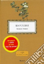 Rispondimi. Con DVD libro