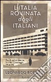 L'Italia rovinata dagli italiani libro