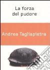 La forza del pudore. Per una filosofia dell'inconfessabile libro