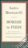 Morire in piedi. Rivelazioni sulla Germania segreta 1938-45 libro