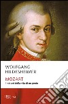 Mozart libro di Hildesheimer Wolfgang