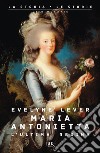 Maria Antonietta. L'ultima regina libro