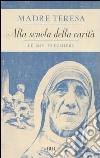 Alla scuola della carità. Le mie preghiere libro