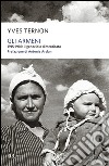 Gli armeni. 1915-1916: il genocidio dimenticato libro