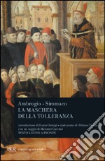 La maschera della tolleranza. Epistole 17 e 18. Terza relazione. Testo latino a fronte libro