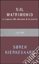 Sul matrimonio in risposta alle obiezioni di un marito libro