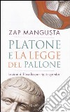 Platone e la legge del pallone. Lezioni di filosofia per tipi in gamba libro