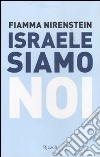 Israele siamo noi libro di Nirenstein Fiamma