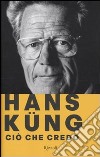 Ciò che credo libro di Küng Hans