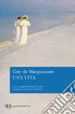 Una vita. Con un saggio di Joseph Conrad libro