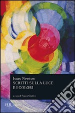 Scritti sulla luce e i colori libro