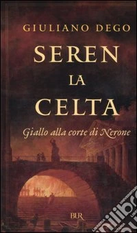 Seren la Celta. Giallo alla corte di Nerone