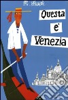 Questa è Venezia libro