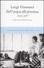 Dall'utopia alla presenza (1975-1978) libro