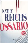 Ossario libro di Reichs Kathy