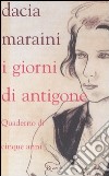 I giorni di Antigone. Quaderno dei cinque anni libro