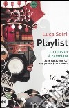 Playlist. La musica è cambiata libro