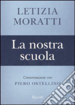 La nostra scuola. Conversazione con Piero Ostellino libro