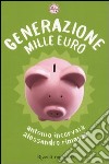 Generazione mille euro libro di Incorvaia Antonio Rimassa Alessandro