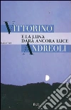 E la luna darà ancora luce libro