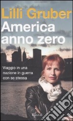 America anno zero. Viaggio in una nazione in guerra con se stessa libro