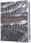 Un palco all'opera. Il Teatro alla Scala nelle pagine del Corriere della Sera libro