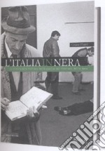 L'Italia in nera. La cronaca nera italiana nelle pagine del Corriere della Sera libro