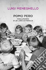 Pomo pero. Paralipomeni di un libro di famiglia libro