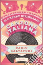 Il grande dizionario della canzone italiana libro