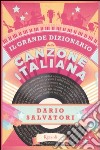 Il grande dizionario della canzone italiana libro