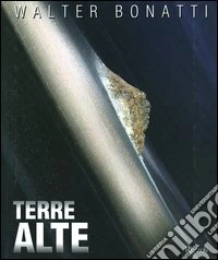 Terre alte. Ediz. illustrata libro