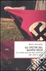 Gli spettri del Quarto Reich. Le trame occulte del nazismo dal 1945 a oggi libro