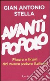 Avanti popolo. Figure e figuri del nuovo potere italiano libro